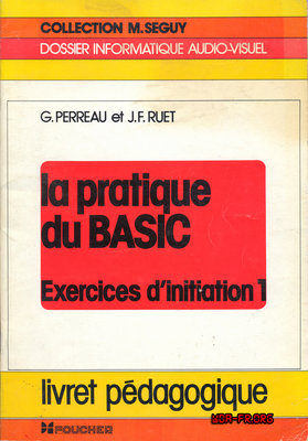 La Pratique du BASIC - Exercices d'initiation 1 - Livret pédagogique