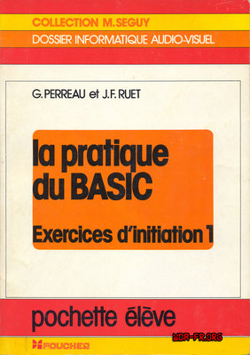 La Pratique du BASIC - Exercices d'initiation 1 - Pochette élève