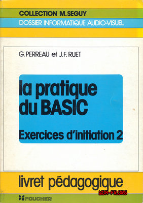 La Pratique du BASIC - Exercices d'initiation 2 - Livret pédagogique